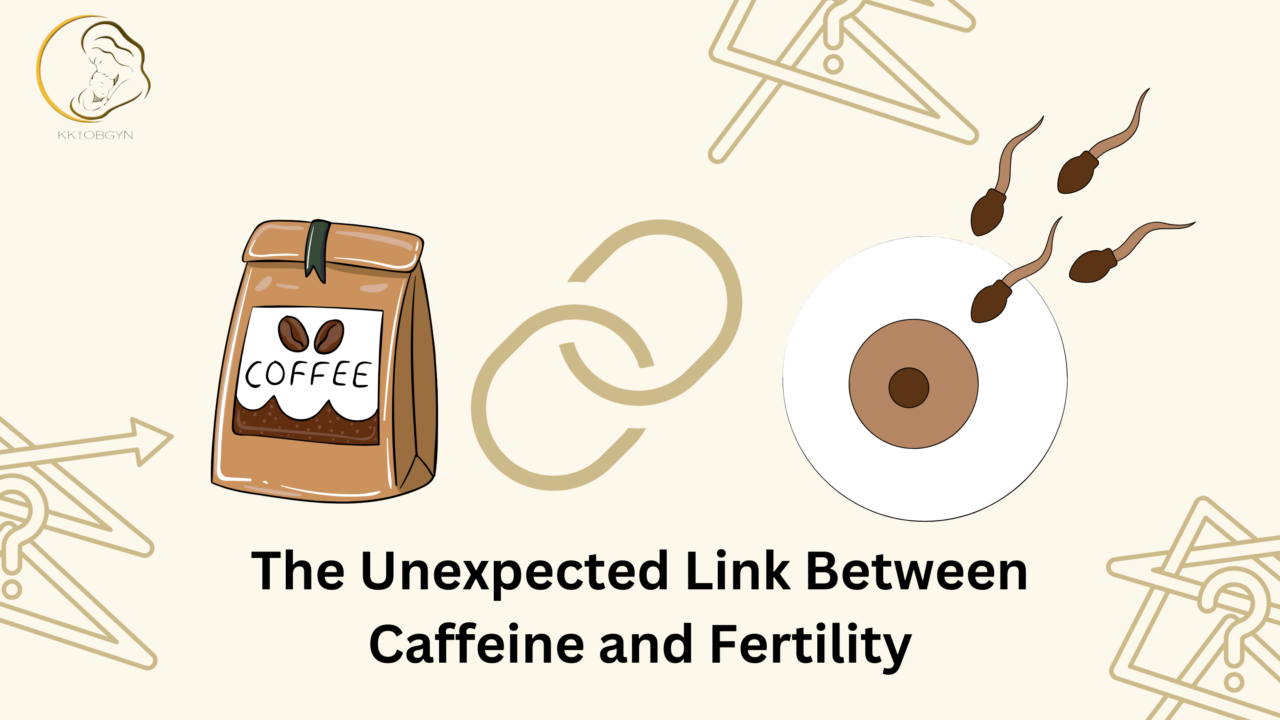 The Unexpected Link Between Caffeine and Fertility