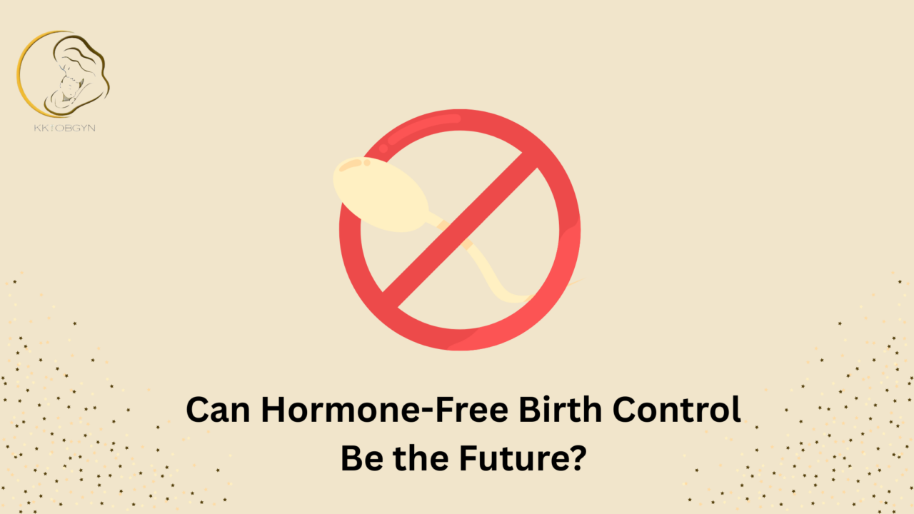 Can Hormone-Free Birth Control Be the Future?