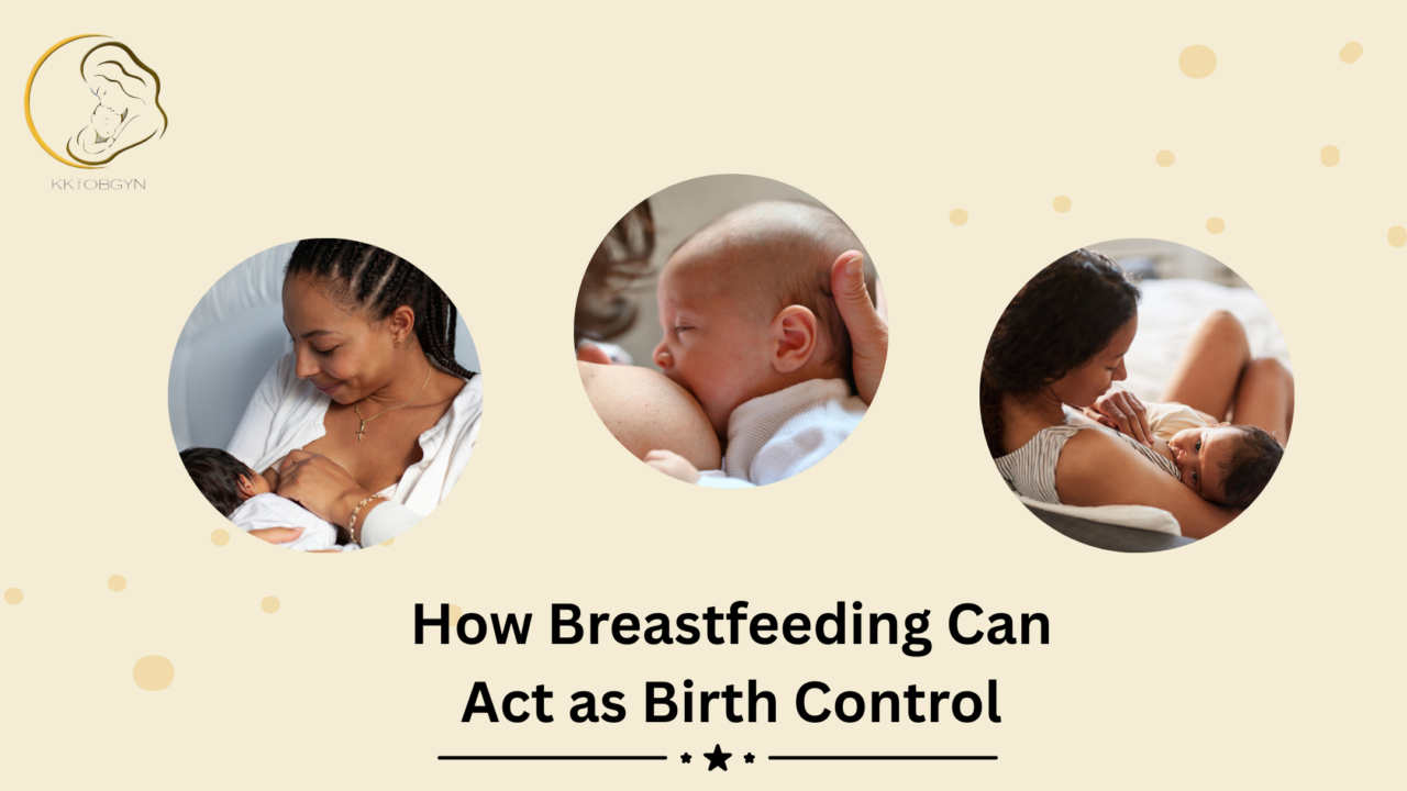 How Breastfeeding Can Act as Birth Control (Lactational Amenorrhea)