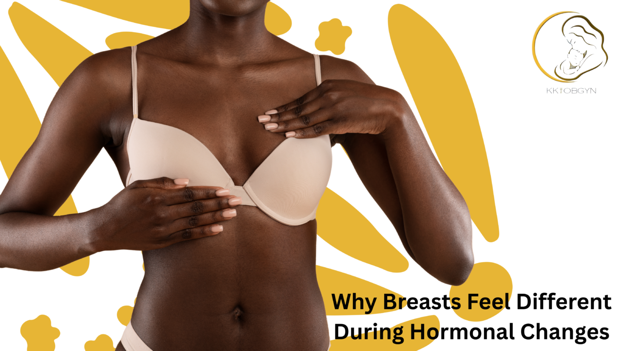 Why Breasts Feel Different During Hormonal Changes